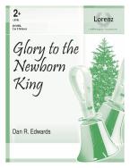 Glory To The Newborn King 