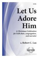 Let Us Adore Him 