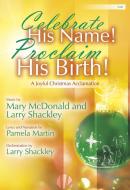 Celebrate His Name! Proclaim His Birth! 