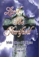 Lord Be Glorified 