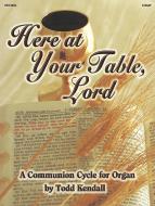 Here At Your Table, Lord 