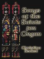 Songs Of The Saints For Organ 