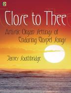 Close To Thee 