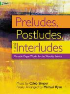 Preludes, Postludes, and Interludes 