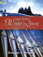 See Amid The Winter's Snow 