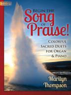 Begin The Song Of Praise! 