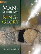 Man Of Sorrows, King Of Glory 