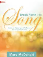 Break Forth Into Song 