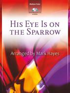 His Eye Is On The Sparrow 
