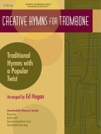 Creative Hymns For Trombone 