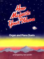 How Majestic Is Your Name 