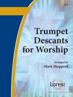 Trumpet Descants For Worship I 