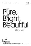 The Pure, The Bright, The Beautiful 