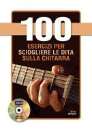 100 Esercizi per sciogliere le dita sulla chitarra 