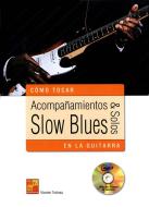 Acompañamientos & Solos Slow Blues en la Guitarra 