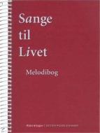 Sange Til Livet - Melodibog 