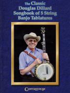 The Classic Douglas Dillard Songbook of 5 String Banjo Tablatures 