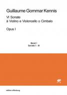VI Sonate à Violino e Violoncello o Cimbalo, op. 1 Band 1 