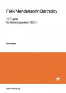 12 Fugen für Streichquartett 