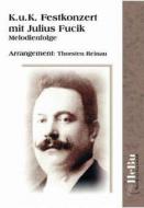 K. u. K. Festkonzert mit Julius Fucik 