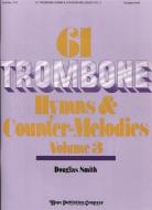 61 Trombone Hymns and Countermelodies, Vol. III 