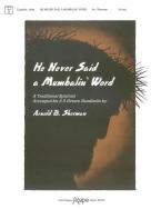 He Never Said a Mumbalin' Word 