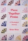 Piece Together Praise-A Theological Journey 