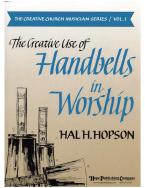 The Creative Use of Handbells In Worship 