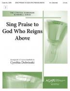 Sing Praise to God Who Reigns Above 
