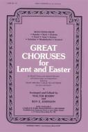 Great Choruses for Lent and Easter 
