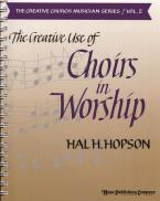 The Creative Use of Choirs In Worship 