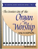 The Creative Use of the Organ In Worship 