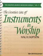 The Creative Use of Instruments In Worship 