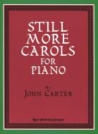 Still More Carols for Piano 