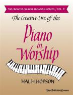 The Creative Use of the Piano In Worship 