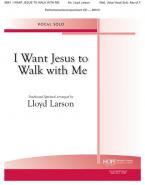 I Want Jesus to Walk with Me 