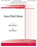 Jesus Died Alone 