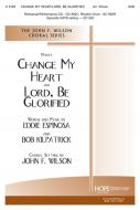 Change My Heart-Lord, Be Glorified 