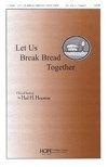 Let Us Break Bread Together 