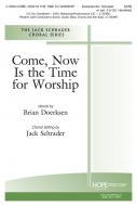 Come, Now is the Time to Worship 