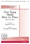 Our Song Shall Rise to Thee-Holy, Holy, Holy! 