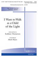 I Want to Walk as a Child of the Light 