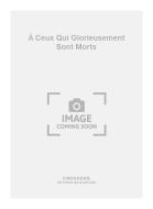 À Ceux Qui Glorieusement Sont Morts 