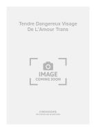Tendre Dangereux Visage de L'Amour Trans 