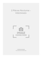 2 Pièces Nocturne - Intermezzo 