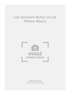 Les Grosses Notes et Les Petites Mains Vol. 1 