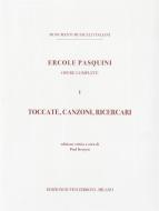 Toccate, Canzoni, Ricercari. Opere complete. Vol. I 