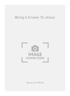 Bring A Crown To Jesus 