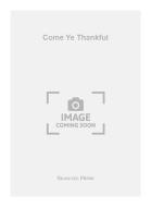 Come Ye Thankful 