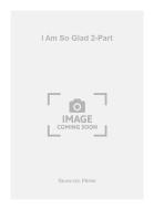 I Am So Glad 2-Part 